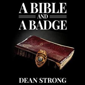 A Bible and a Badge by Dean Strong