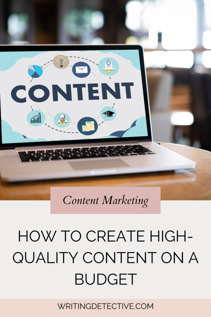 How to create high-quality content on a budget